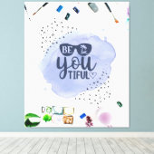 Wees je tiful Waterverf grappig citaat Canvas Afdruk (Insitu (Houten vloer))