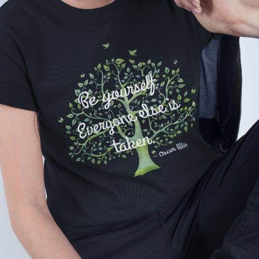 Wees jezelf. Alle anderen worden genomen", citaat T-shirt