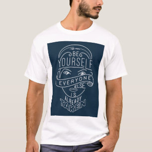 Wees jezelf. Alle anderen zijn al meegenomen. T-shirt