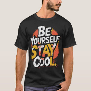 Wees jezelf Blijf cool Motivatie Grunge Typo T-shirt