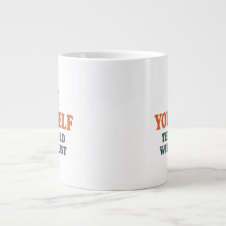 Wees jezelf – de wereld past zich aan grote koffiekop