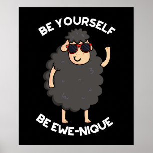 Wees jezelf een Ewenique Funny Sheep Pun Dark BG Poster