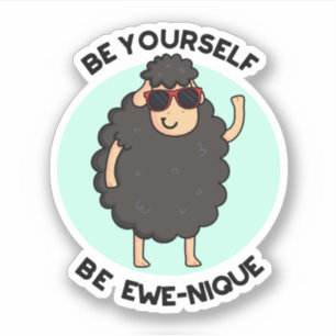 Wees jezelf een Ewenique Funny Sheep Pun Sticker