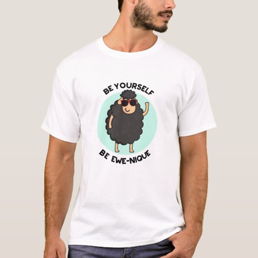 Wees jezelf een Ewenique Funny Sheep Pun T-shirt (Voorkant)