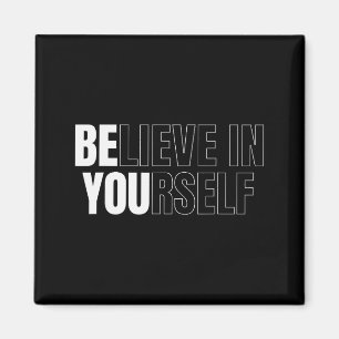 Wees jezelf Geloof in jezelf Motivational Quote In Magneet