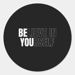 Wees jezelf Geloof in jezelf Motivational Quote In Ronde Sticker