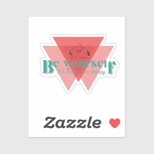 Wees jezelf. Het is goedkoper dan therapie. Sticker (Vel)