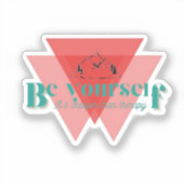 Wees jezelf. Het is goedkoper dan therapie. Sticker (Voorkant)