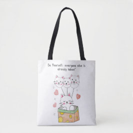 Wees jezelf, iedereen anders is al bezet. tote bag