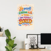 Wees jezelf, Iedereen anders is al bezet Verveelde Poster (Thuiskantoor)