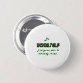 Wees jezelf, iedereen anders is al genomen ronde button 5,7 cm (Voorkant /achterkant)