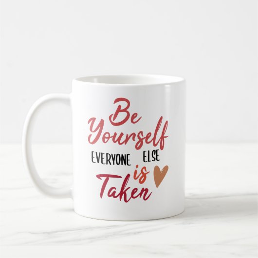 Wees jezelf, iedereen anders wordt ingenomen // ci koffiemok (Links)