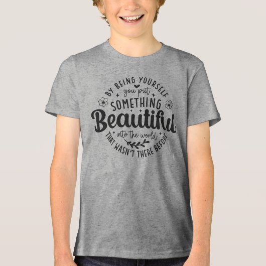 Wees jezelf iets moois citaat Tri-Blend shirt (Voorkant)