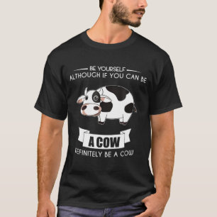 Wees jezelf Koe Boerderij Zoo Pet Meme Dier T-shirt