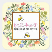 Wees jezelf Motivatie Vierkante Sticker (Voorkant)