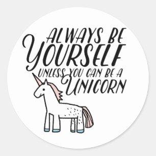 Wees jezelf of wees een eenhoorn ronde sticker