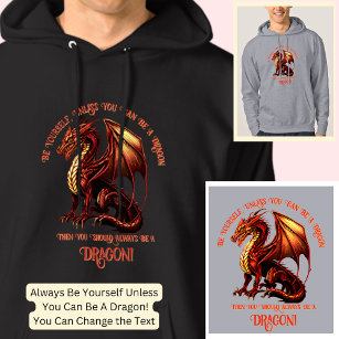 Wees jezelf, tenzij je een draak kunt zijn hoodie