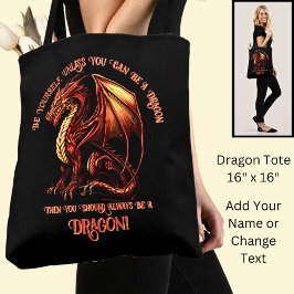 Wees jezelf, tenzij je een draak kunt zijn tote bag