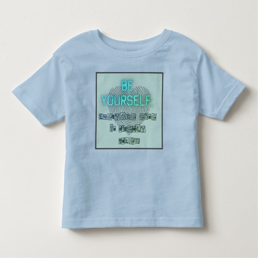 Wees jezelf Toddler T-Shirt (Voorkant)