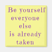 Wees jezelf vierkant Magnet (Voorkant)