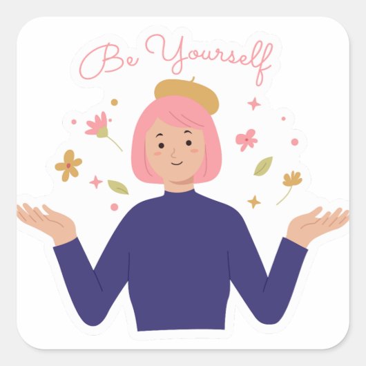 Wees jezelf vierkante sticker (Voorkant)