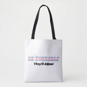 Wees jezelf, ze passen zich aan Trans-vlag kleuren Tote Bag