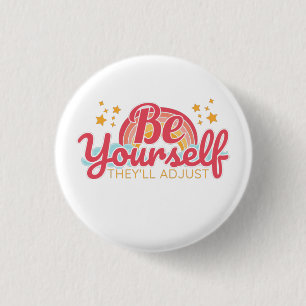 Wees jezelf, ze zullen zich aanpassen ronde button 3,2 cm