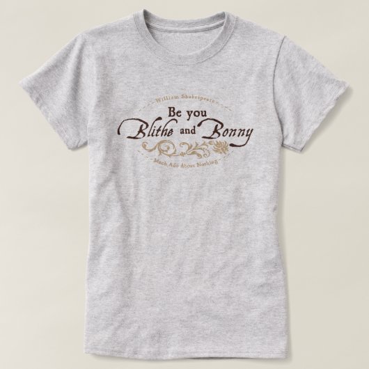 Wees jij Blithe en Bonny T-shirt (Design voorkant)