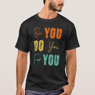 Wees Jij Voor Jou Mentale Gezondheid Motivatie T-shirt