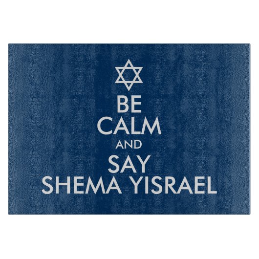 Wees kalm en zeg Shema Yisrael Snijplank (Voorkant)