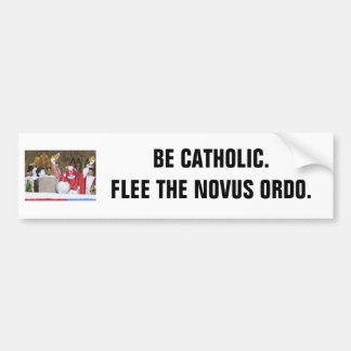 Wees katholiek. Vlucht de Novus Ordo. Bumpersticker