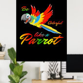 Wees kleurrijk als een papegaai poster (Thuiskantoor)