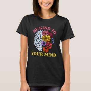 Wees Koning Over Je Geest Voor Mentale Gezondheids T-shirt