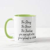 Wees krachtig Brave Fearless, niet alleen Plant di Mok (Links)