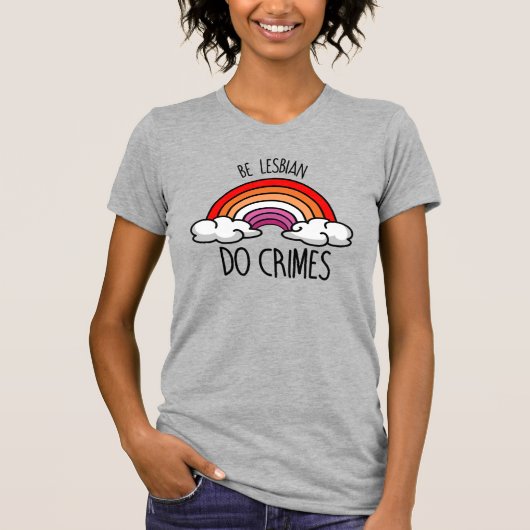 WEES LESBIEN DOE MISDAAD T-SHIRT (Voorkant)