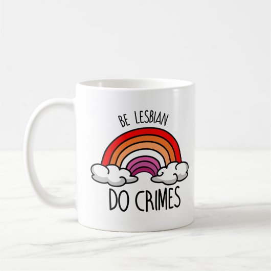Wees lesbisch, doe misdaden koffiemok (Links)