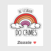 Wees lesbisch, doe misdaden sticker (Vel)