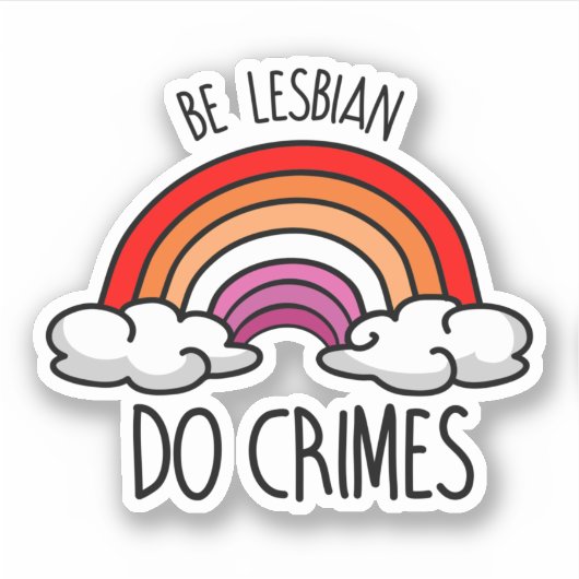 Wees lesbisch, doe misdaden sticker (Voorkant)