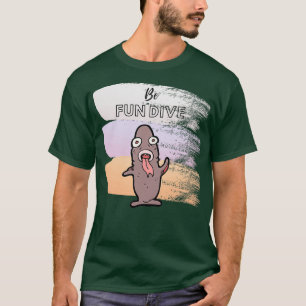 Wees leuk om te duiken naar 1 t-shirt