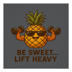 Wees lief, Til Zware Ananas Gym Fitness Grappig Perfect Poster