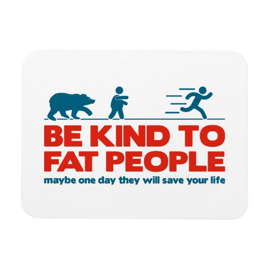 Wees lief voor dikke mensen magneet (Horizontaal)