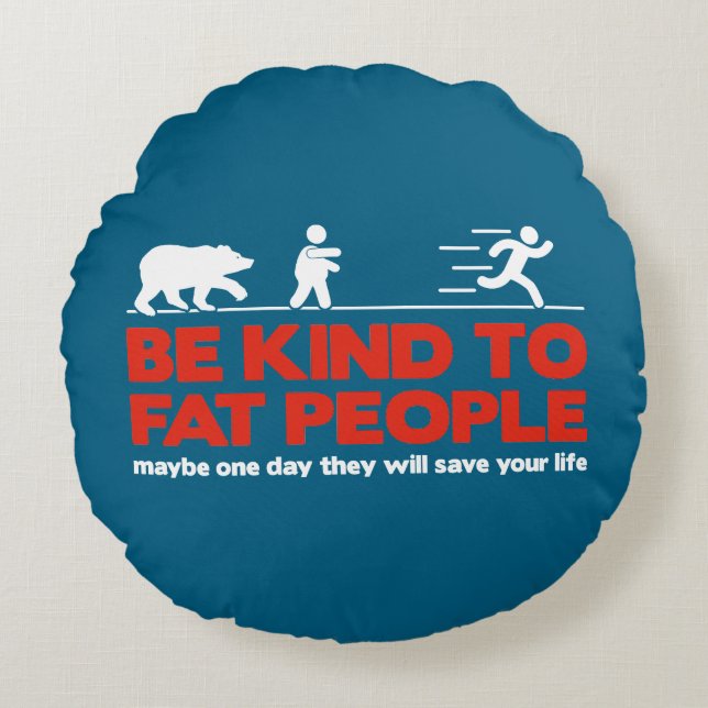 Wees lief voor dikke mensen rond kussen (Voorkant)