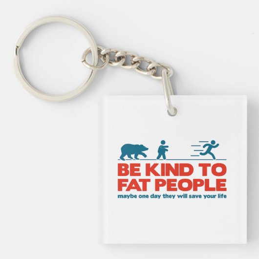 Wees lief voor dikke mensen sleutelhanger (voorkant)