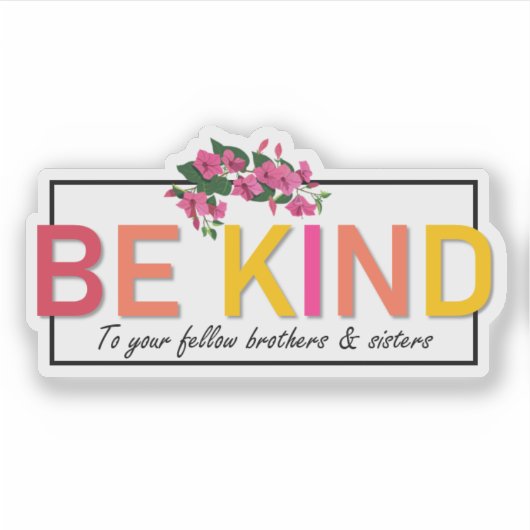 Wees lief voor je broeders en zusters sticker (Voorkant)