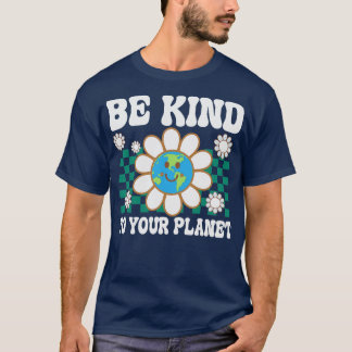 Wees lief voor je planeet t-shirt