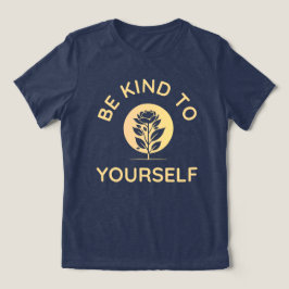 Wees lief voor jezelf, zelfzorg Tri-Blend shirt