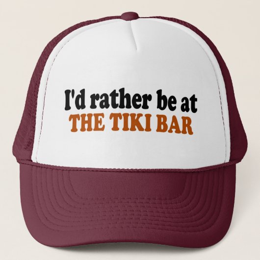 Wees liever bij de Tiki Bar Trucker Pet (Voorkant)