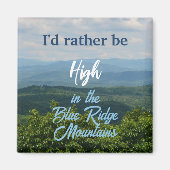 Wees liever hoog in de Blue Ridge Mountains Magneet (Voorkant)