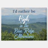 Wees liever hoog in de Blue Ridge Mountains Travel Magneet (Voorkant)