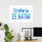 Wees liever Ice Skating Poster (Thuiskantoor)